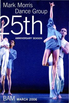 Brochure for "Mark Morris Dance Group 25th Anniversary Season," Brooklyn Academy of Music - March 8-25, 2006