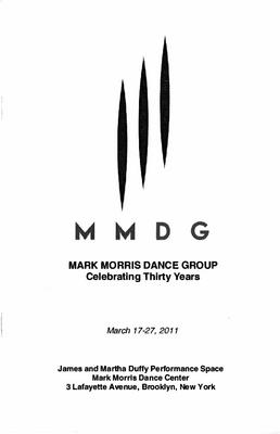 Program for Mark Morris Dance Group: Celebrating Thirty Years (Brooklyn, NY) - March 17-21, 2011