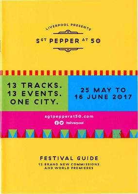 Festival guide for Sgt. Pepper at 50, City of Liverpool - May 25-June 16, 2017