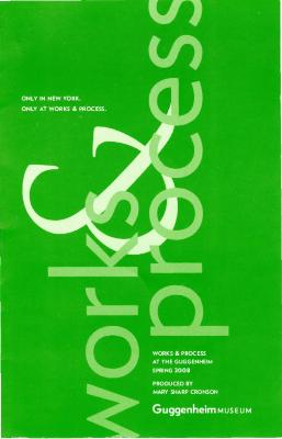 Program for "King Arthur - New Visions," Works & Process at the Guggenheim (New York, NY) - March 3, 2008
